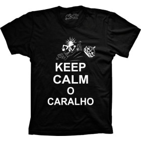 Camiseta Keep Calm O Caralho - Tamanho GG - Preta - Feminina [Última Peça - Liquidação]